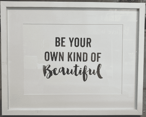 Be Your Own Kind Of Beautiful 16x20
